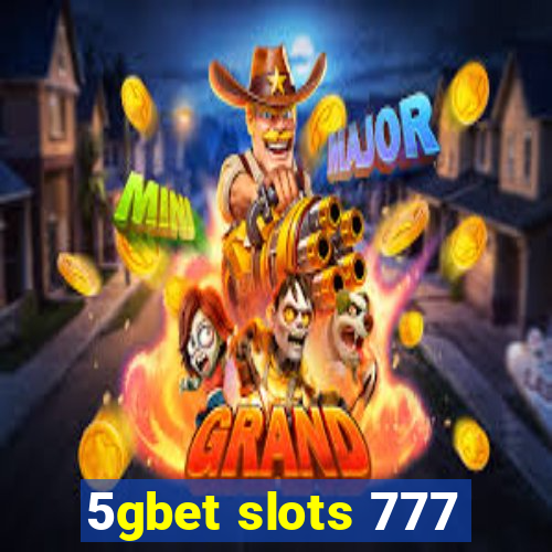 5gbet slots 777